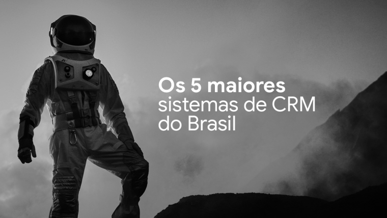 Os 5 maiores sistemas de CRM do Brasil